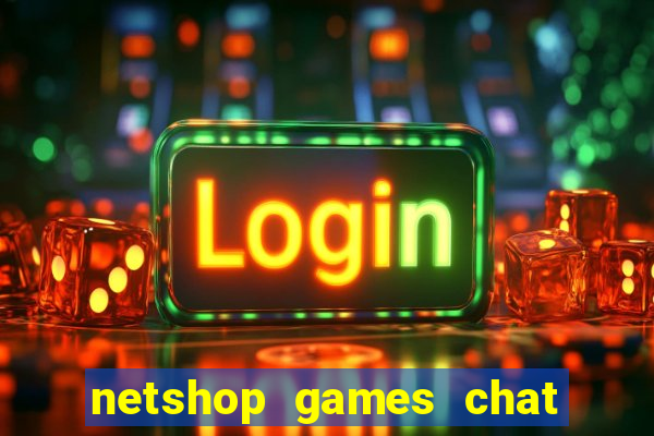 netshop games chat ao vivo